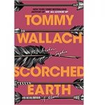 Scorched Earth by Tommy Wallach