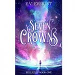 Seven Crowns (Bellaton Book 1) by E.V. Everest