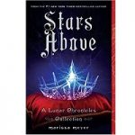 Stars Above by Marissa Meyer