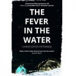The Fever in the Water by Christoffer Petersen