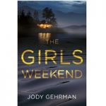 The Girls Weekend by Jody Gehrman