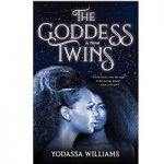 The Goddess Twins by Yodassa Williams