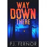 Way Down There by PJ Fernor