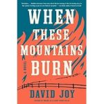 When These Mountains Burn by David Joy ePub