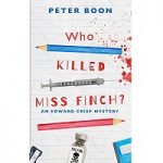 Who Killed Miss Finch by Peter Boon