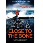 Close to the Bone by Susan Wilkins