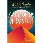 Each of Us a Desert by Mark Oshiro