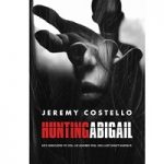 Hunting Abigail by Jeremy Costello