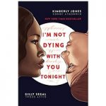 I'm Not Dying with You Tonight by Kimberly Jones
