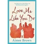 Love Me Like You Do by Aimee Brown ePub