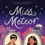 Miss Meteor by Tehlor Kay Mejia