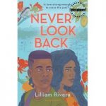 Never Look Back by Lilliam Rivera