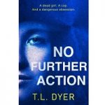 No Further Action by TL Dyer