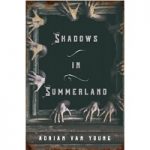 Shadows in Summerland by Adrian Van Young