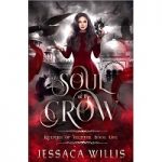 Soul of the Crow by Jessaca Willis