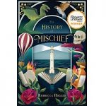 The History of Mischief by Rebecca Higgie