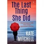 The Last Thing She Did by Kate Mitchell