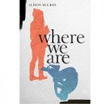 Where We Are by Alison McGhee