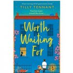 Worth Waiting by Tilly Tennant