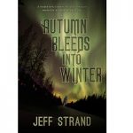 Autumn Bleeds Into Winter by Jeff Strand