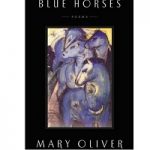 Blue Horses by Mary Oliver