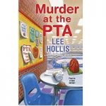 Murder at the PTA by Lee Hollis