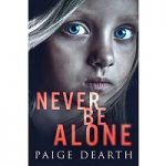 Never Be Alone by Paige Dearth