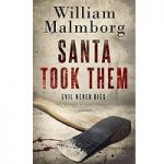 Santa Took Them by William Malmborg
