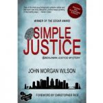Simple Justice by John Morgan Wilson
