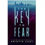 The Key to Fear by Kristin Cast