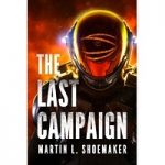The Last Campaign by Martin L. Shoemaker