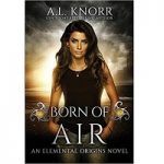 Born of Air by A.L. Knorr