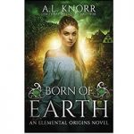 Born of Earth by A.L. Knorr