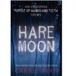 Hare Moon by Carrie Ryan