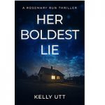 Her Boldest Lie by Kelly Utt