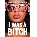 I Was A Bitch by Emily Ruben