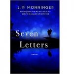 Seven Letters by J.P. Monninger
