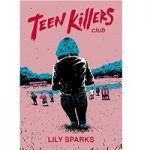 Teen Killers Club by lily Sparks