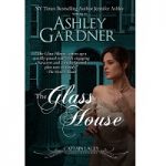 The Glass House by Ashley Gardner