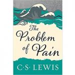 The Problem of Pain by C. S. Lewis