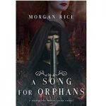 A Song for Orphans by Morgan Rice