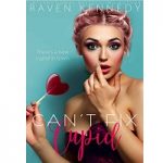 Can't Fix Cupid by Raven Kennedy