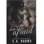 Don't Be Afraid by C.A. Harms