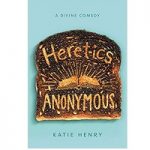 Heretics Anonymous by Katie Henry