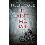 It Ain't Me, by Tillie Cole