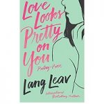 Love Looks Pretty on You by Lang Leav