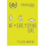 Me And Earl And The Dying Girl by Jesse Andrews
