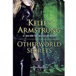 Otherworld Secrets by Armstrong Kelley