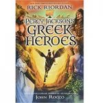 Percy Jackson s Greek Heroes by Rick Riordan