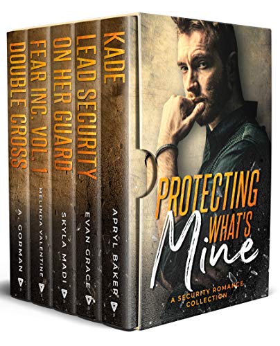 Protecting What's Mine A Security Romance by Apryl Baker